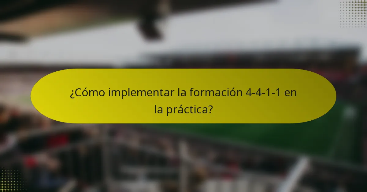 ¿Cómo implementar la formación 4-4-1-1 en la práctica?