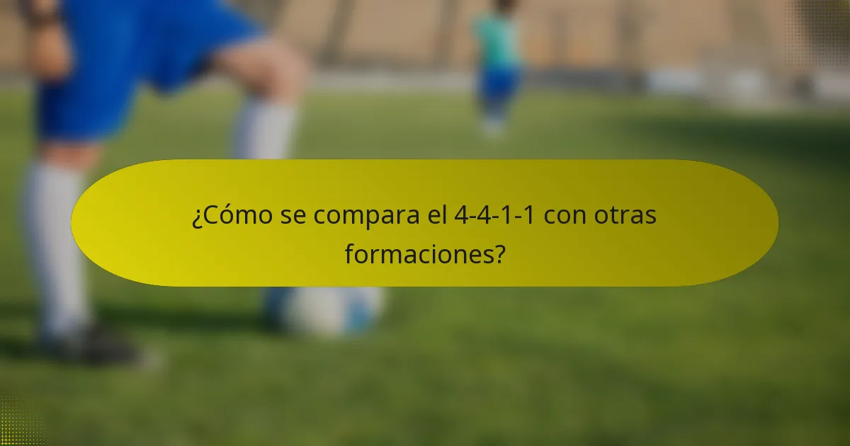 ¿Cómo se compara el 4-4-1-1 con otras formaciones?