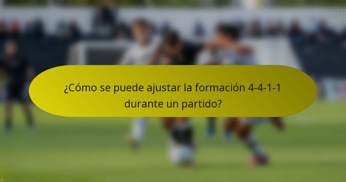 ¿Cómo se puede ajustar la formación 4-4-1-1 durante un partido?