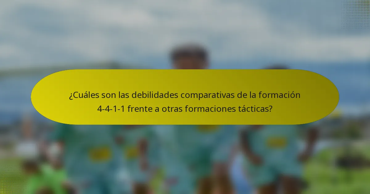 ¿Cuáles son las debilidades comparativas de la formación 4-4-1-1 frente a otras formaciones tácticas?