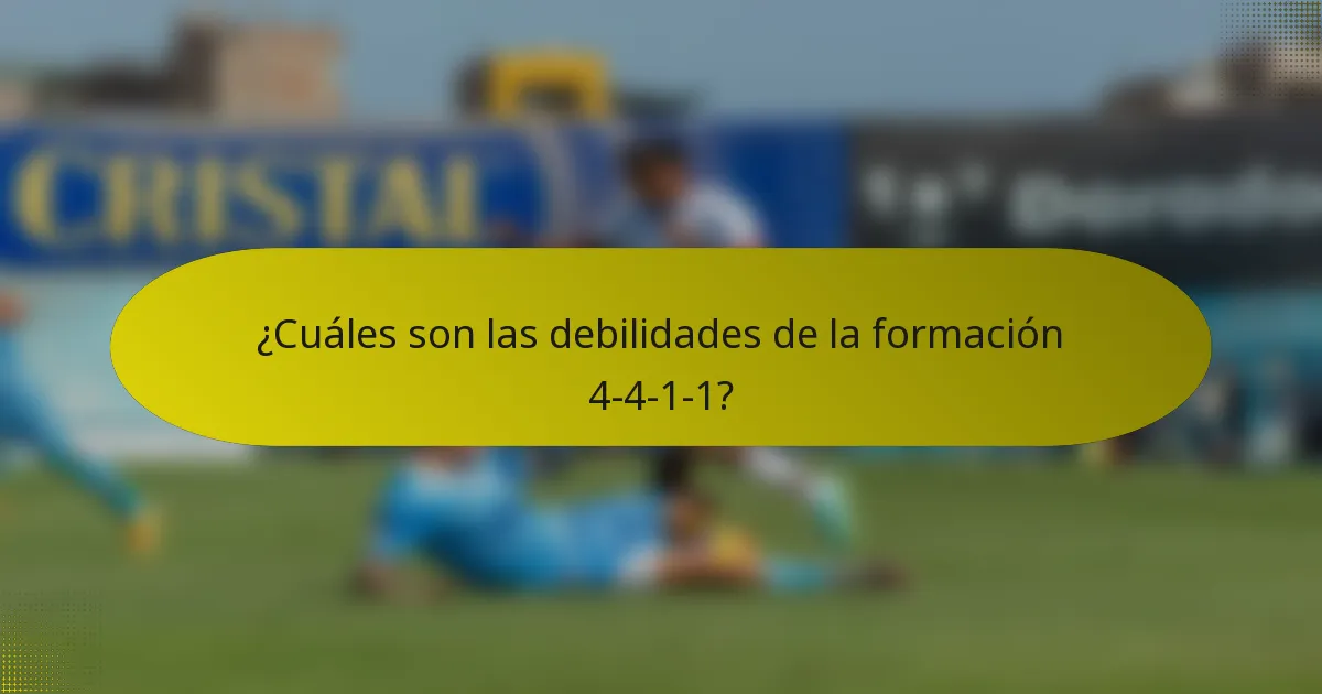 ¿Cuáles son las debilidades de la formación 4-4-1-1?