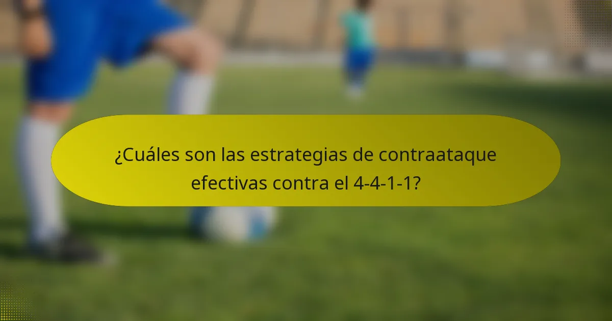 ¿Cuáles son las estrategias de contraataque efectivas contra el 4-4-1-1?