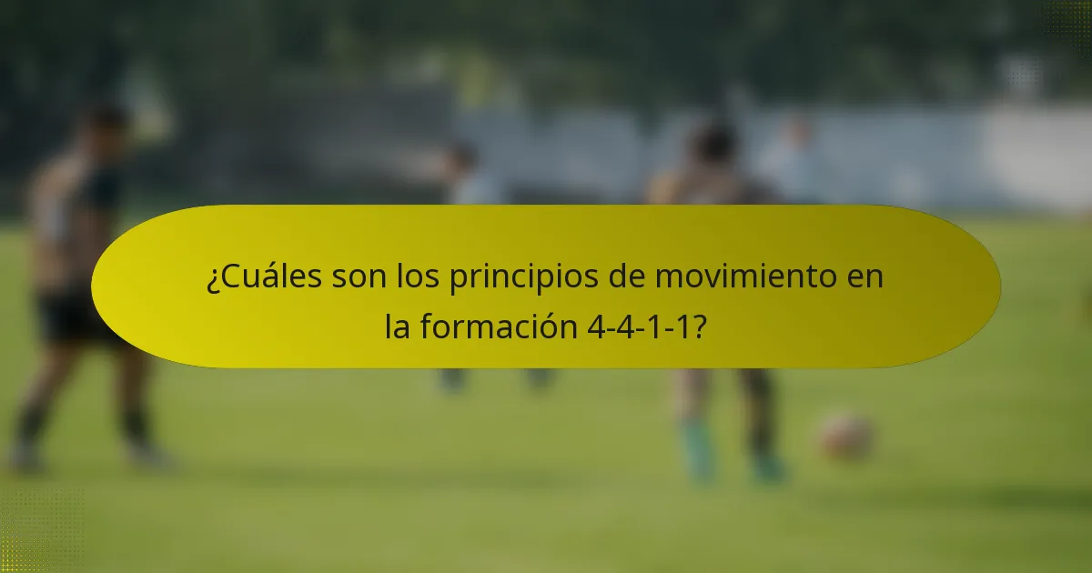 ¿Cuáles son los principios de movimiento en la formación 4-4-1-1?