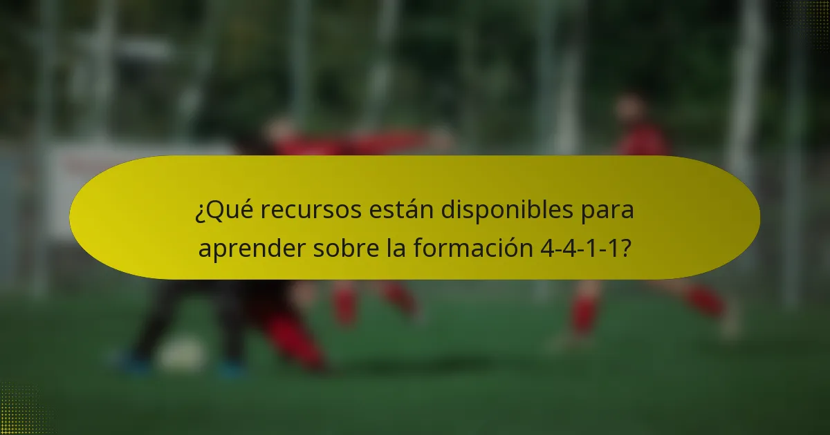 ¿Qué recursos están disponibles para aprender sobre la formación 4-4-1-1?
